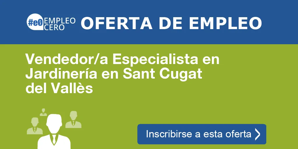 Vendedor/a Especialista en Jardinería en Sant Cugat del Vallès Vendedor/a Especialista en Jardinería en Sant Cugat del Vallès