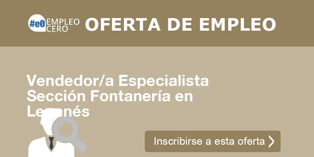 Vendedor/a Especialista Sección Fontanería en Leganés