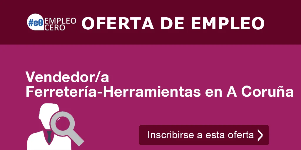 Vendedor/a Ferretería-Herramientas en A Coruña