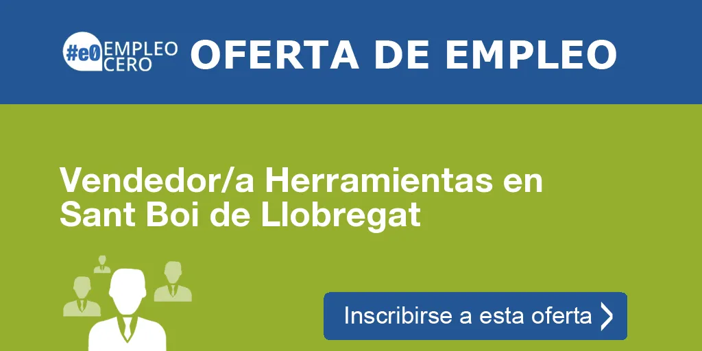 Vendedor/a Herramientas en Sant Boi de Llobregat Vendedor/a Herramientas en Sant Boi de Llobregat