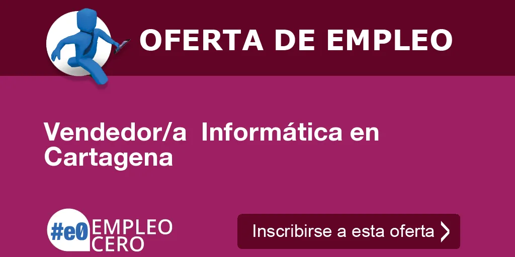 Vendedor/a Informática en Cartagena Vendedor/a Informática en Cartagena