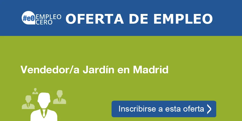 Vendedor/a Jardín en Madrid