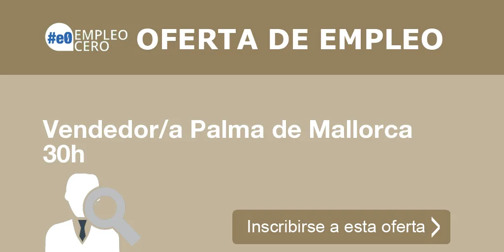 Vendedor/a Palma de Mallorca 30h