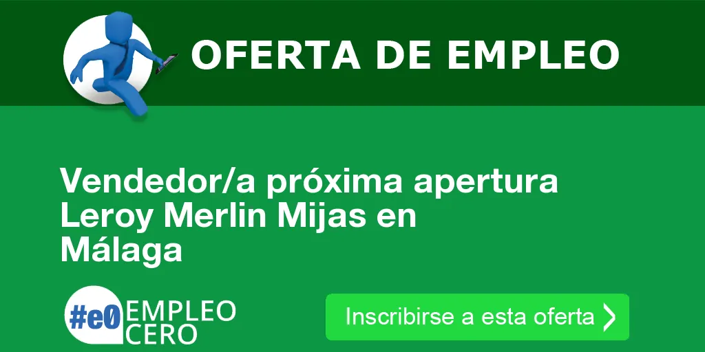 Vendedor/a próxima apertura Leroy Merlin Mijas en Málaga
