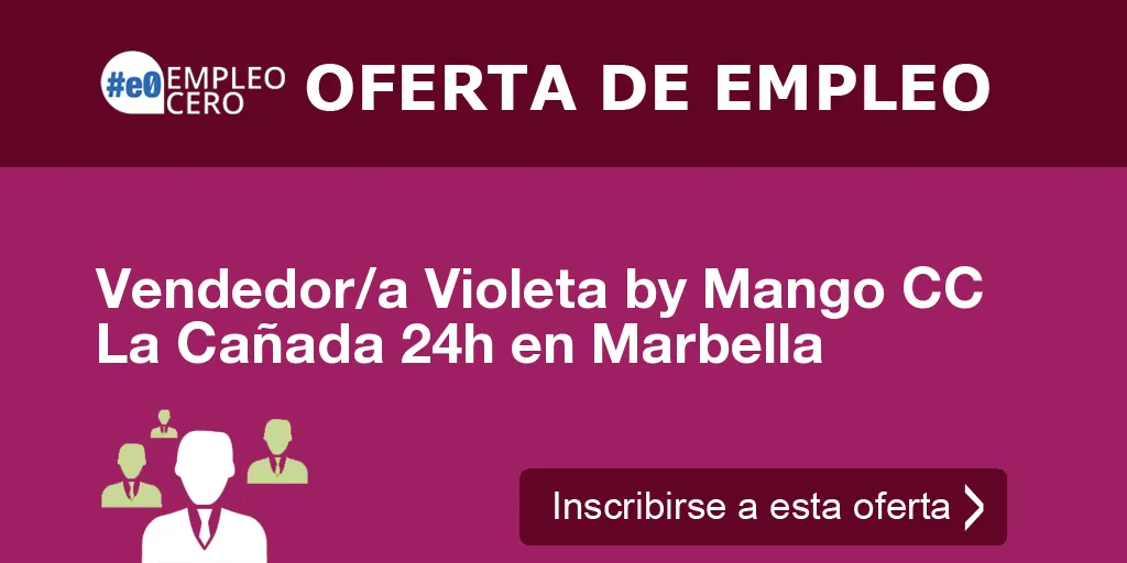 Vendedor/a Violeta by Mango CC La Cañada 24h en Marbella