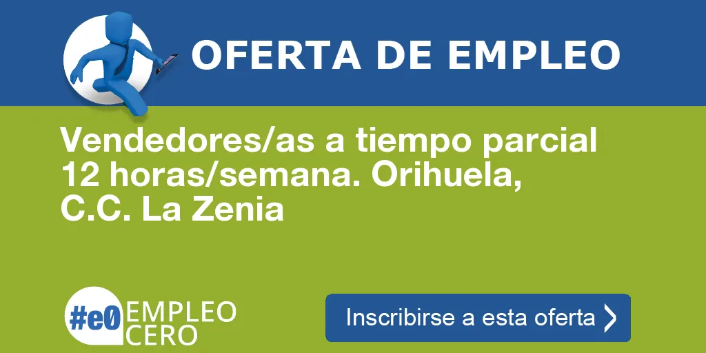 Vendedores/as a tiempo parcial 12 horas/semana. Orihuela, C.C. La Zenia