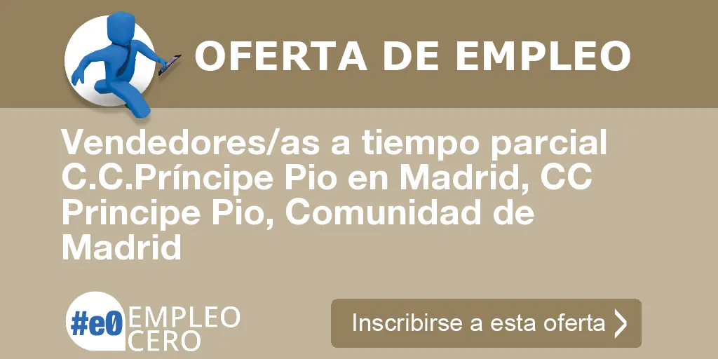 Vendedores/as a tiempo parcial C.C.Príncipe Pio en Madrid, CC Principe Pio, Comunidad de Madrid