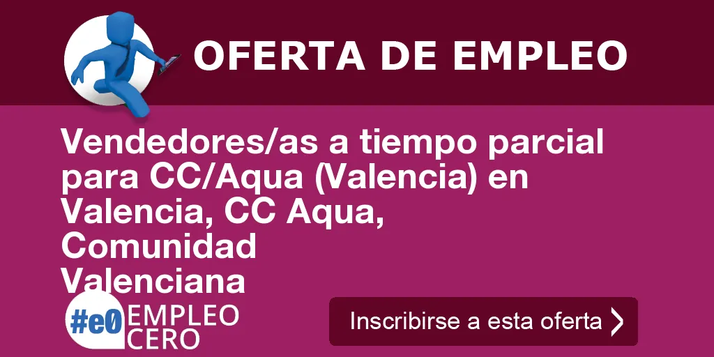 Vendedores/as a tiempo parcial para CC/Aqua (Valencia) en Valencia, CC Aqua, Comunidad Valenciana