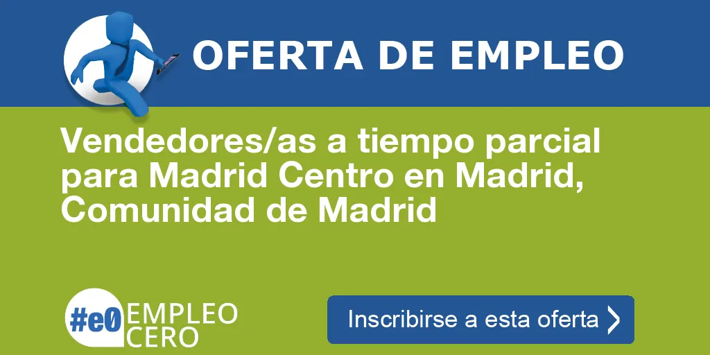 Vendedores/as a tiempo parcial para Madrid Centro en Madrid, Comunidad de Madrid