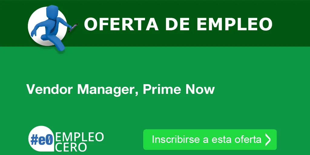Vendor Manager, Prime Now Vendor Manager, Prime Now