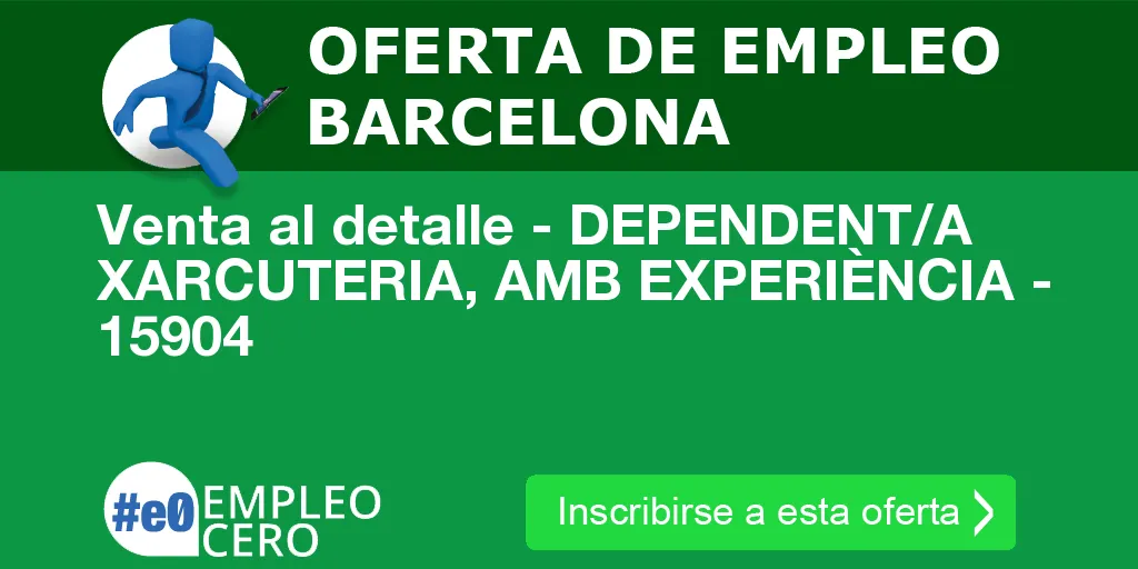 Venta al detalle - DEPENDENT/A XARCUTERIA, AMB EXPERIÈNCIA - 15904