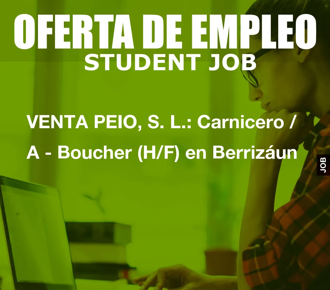 VENTA PEIO, S. L.: Carnicero / A – Boucher (H/F) en Berriz