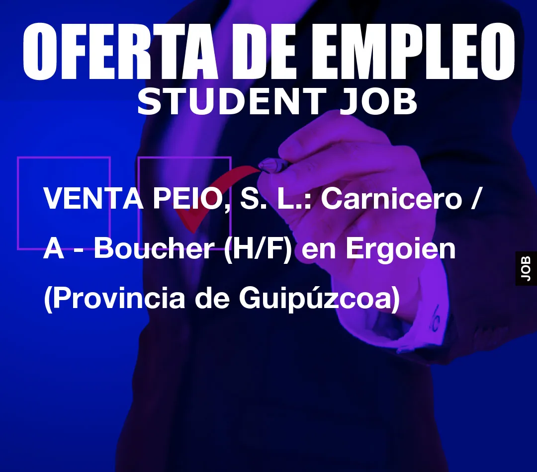 VENTA PEIO, S. L.: Carnicero / A – Boucher (H/F) en Ergoien (Provincia de Guip