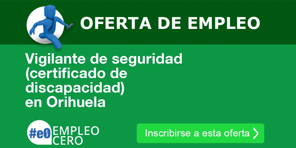 Vigilante de seguridad (certificado de discapacidad) en Orihuela