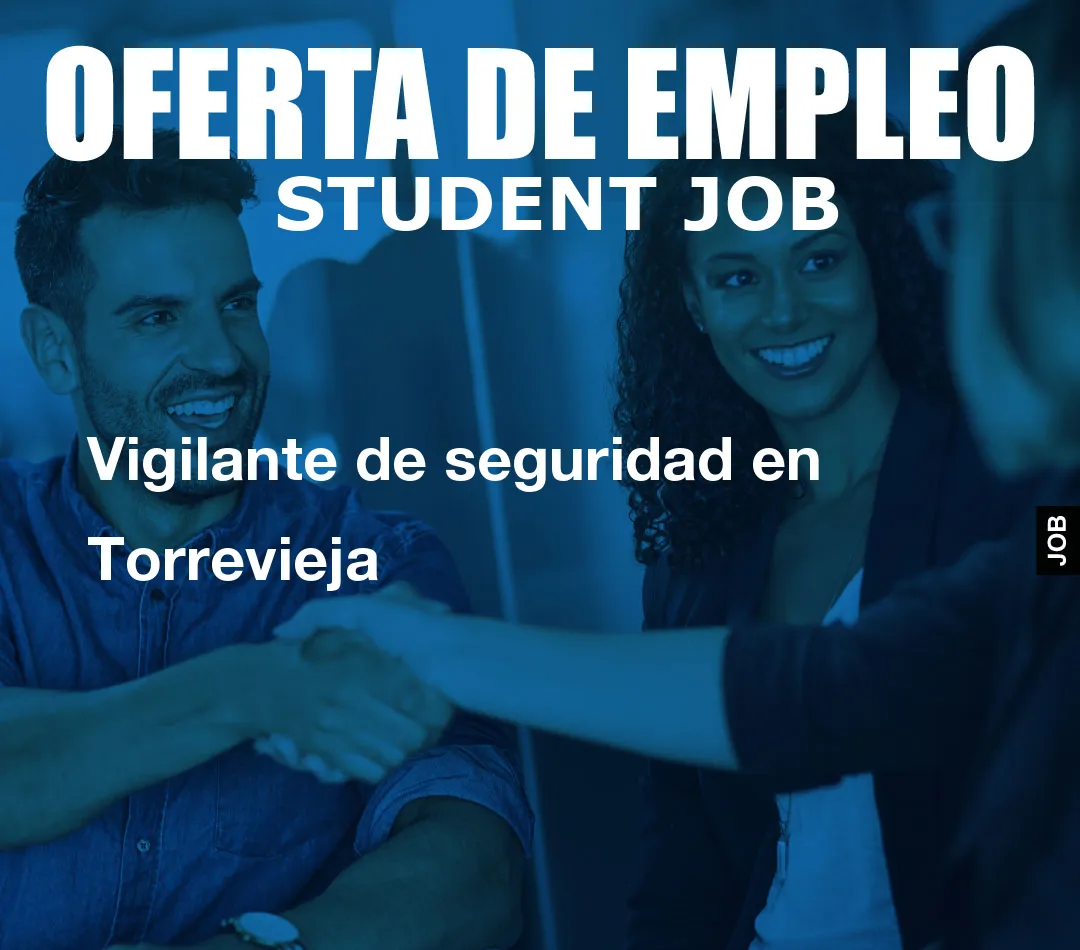 Vigilante de seguridad en Torrevieja