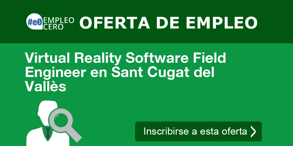 Virtual Reality Software Field Engineer en Sant Cugat del Vallès