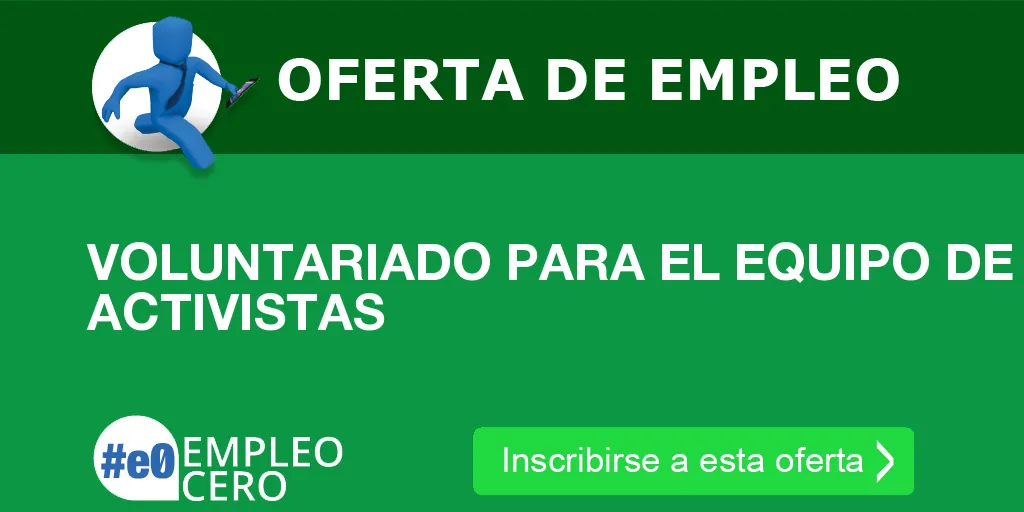 VOLUNTARIADO PARA EL EQUIPO DE ACTIVISTAS