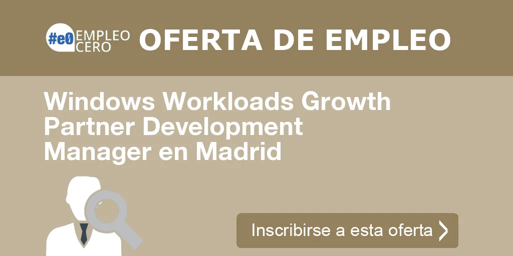 Windows Workloads Growth Partner Development Manager en Madrid