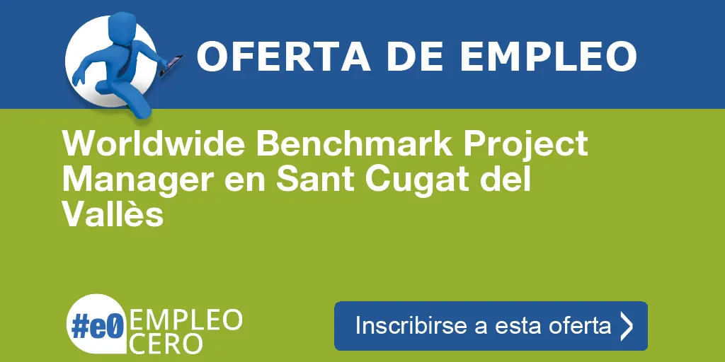 Worldwide Benchmark Project Manager en Sant Cugat del Vallès Worldwide Benchmark Project Manager en Sant Cugat del Vallès